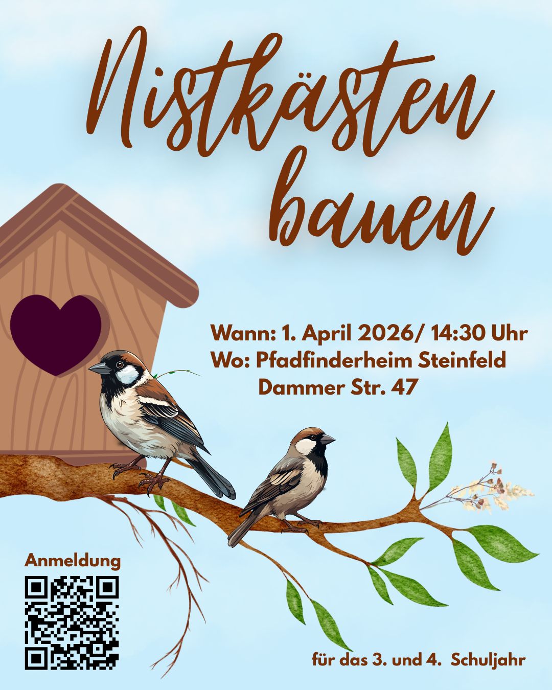 Plakat mit dem Titel „Nistkästen bauen“. Zu sehen ist ein Vogelhaus mit herzförmigem Einflugloch auf einem Ast, auf dem zwei Spatzen sitzen. Daneben stehen die Veranstaltungsinfos: 1. April 2026 um 14:30 Uhr im Pfadfinderheim Steinfeld, Dammer Str. 47. Unten befindet sich ein QR-Code zur Anmeldung sowie der Hinweis, dass das Angebot für das 3. und 4. Schuljahr ist.